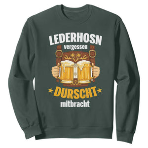 Funny Lederhosen Oktoberfest Beer Drinking Sweatshirt Lederhosn Vergessen Durscht Mitbracht TS02 Dark Forest Green Print Your Wear