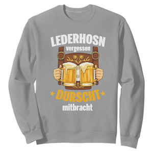 Funny Lederhosen Oktoberfest Beer Drinking Sweatshirt Lederhosn Vergessen Durscht Mitbracht TS02 Sport Gray Print Your Wear
