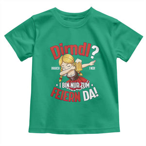 Funny Oktoberfest Dab Girl Toddler T Shirt Dirndl I Bin Nur Zum Feiern Da Party TS02 Irish Green Print Your Wear
