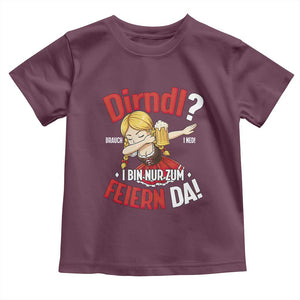 Funny Oktoberfest Dab Girl Toddler T Shirt Dirndl I Bin Nur Zum Feiern Da Party TS02 Maroon Print Your Wear