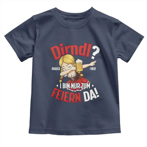 Funny Oktoberfest Dab Girl Toddler T Shirt Dirndl I Bin Nur Zum Feiern Da Party TS02 Navy Print Your Wear