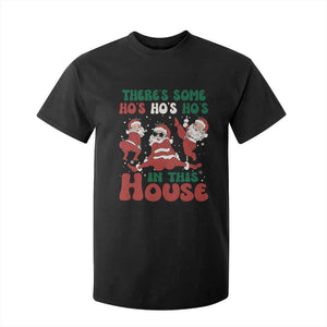 Christmas Santa T Shirt For Kid Theres Some Hos In This House Funny Xmas TS02 Black Print Your Wear