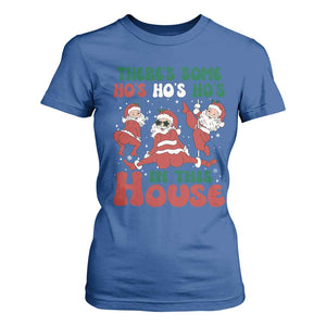 Christmas Santa T Shirt For Women Theres Some Hos In This House Funny Xmas TS02 Royal Blue Print Your Wear