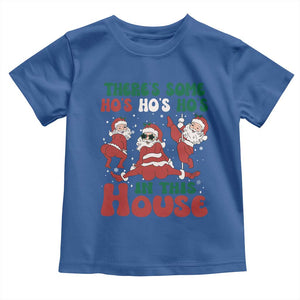 Christmas Santa Toddler T Shirt Theres Some Hos In This House Funny Xmas TS02 Royal Blue Print Your Wear