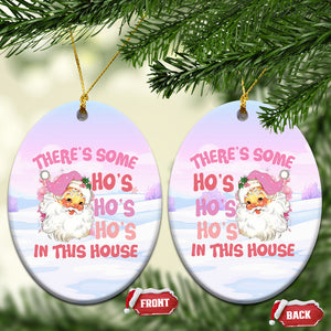 Pink Santa Christmas Ceramic Ornament Theres Some Hos In This House Retro Xmas Vibe TS02 Oval Pink Printyourwear