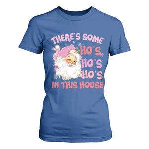 Christmas Pink Santa T Shirt For Women Theres Some Hos In This House Retro Xmas Vibe TS02 Royal Blue Print Your Wear