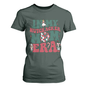 Christmas Nutcracker T Shirt For Women In My Nutcracker Mom Era Groovy Doll Xmas Mama TS02 Dark Forest Green Print Your Wear