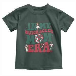 Christmas Nutcracker Toddler T Shirt In My Nutcracker Mom Era Groovy Doll Xmas Mama TS02 Dark Forest Green Print Your Wear
