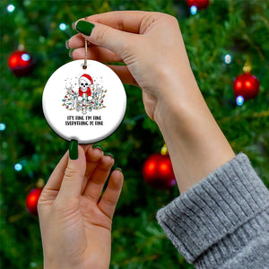 Skeleton Christmas Ceramic Ornament It's Fine I'm Fine Everything Is Fine Xmas Light Funny Xmas Vibe TS02 Printyourwear