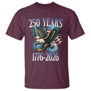 250 Years of American Freedom T Shirt Bald Eagle USA Flag 1776 to 2026 Patriotic TS02 Maroon Print Your Wear