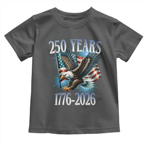 250 Years of American Freedom Toddler T Shirt Bald Eagle USA Flag 1776 to 2026 Patriotic TS02 Dark Heather Print Your Wear