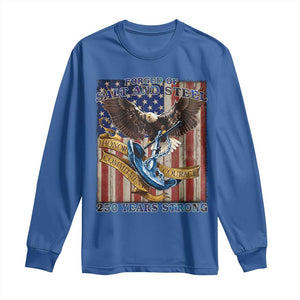 Military Navy 250th Anniversary Long Sleeve Shirt Forged of Salt and Steel Patriotic Eagle Anchor American Flag TS02 Royal Blue Print Your Wear