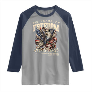 250 Years of Freedom Eagle Raglan Shirt US 250th Anniversary American Semiquincentennial 2026 Patriotic TS02 Sport Gray Navy Print Your Wear