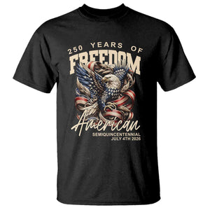 250 Years of Freedom Eagle T Shirt US 250th Anniversary American Semiquincentennial 2026 Patriotic TS02 Black Print Your Wear