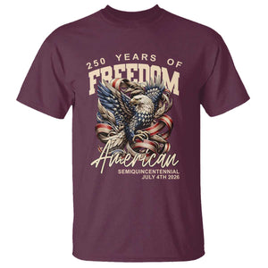 250 Years of Freedom Eagle T Shirt US 250th Anniversary American Semiquincentennial 2026 Patriotic TS02 Maroon Print Your Wear