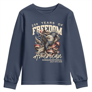 250 Years of Freedom Eagle Youth Sweatshirt US 250th Anniversary American Semiquincentennial 2026 Patriotic TS02 Navy Print Your Wear