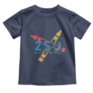 250 Years of Eating Crayons Toddler T Shirt Funny Military Crayon Joke Veterans Marines TS02 Navy Print Your Wear