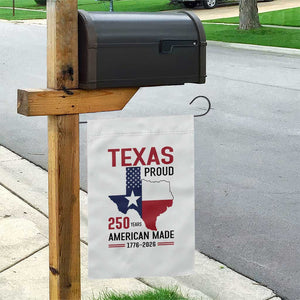 Texas Proud 250 Years Garden Flag American Made 1776 to 2026 Semiquincentennial TS02 Print Your Wear