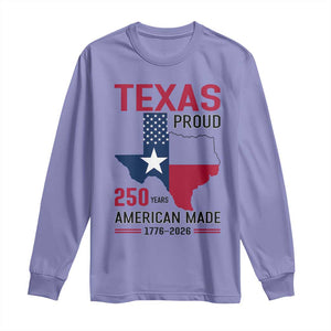 Texas Proud 250 Years Long Sleeve Shirt American Made 1776 to 2026 Semiquincentennial TS02 Violet Print Your Wear