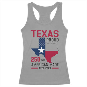 Texas Proud 250 Years Racerback Tank Top American Made 1776 to 2026 Semiquincentennial TS02 Sport Gray Print Your Wear