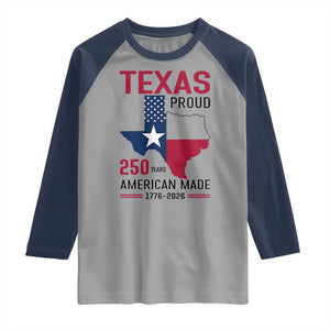 Texas Proud 250 Years Raglan Shirt American Made 1776 to 2026 Semiquincentennial TS02 Sport Gray Navy Print Your Wear