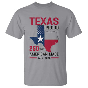 Texas Proud 250 Years T Shirt American Made 1776 to 2026 Semiquincentennial TS02 Sport Gray Print Your Wear