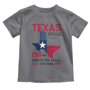Texas Proud 250 Years Toddler T Shirt American Made 1776 to 2026 Semiquincentennial TS02 Charcoal Print Your Wear