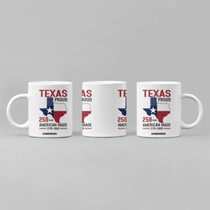 Texas Proud 250 Years Coffee Mug American Made 1776 to 2026 Semiquincentennial TS02 Print Your Wear