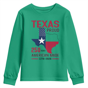 Texas Proud 250 Years Youth Sweatshirt American Made 1776 to 2026 Semiquincentennial TS02 Irish Green Print Your Wear