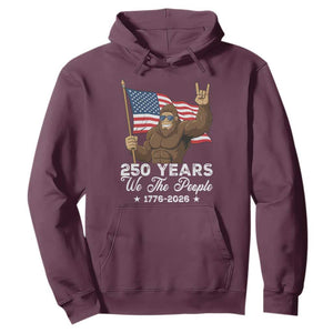 250 Years We The People Bigfoot Hoodie Funny Patriotic 1776 to 2026 US Semiquincentennial TS02 Maroon Print Your Wear