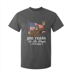 250 Years We The People Bigfoot T Shirt For Kid Funny Patriotic 1776 to 2026 US Semiquincentennial TS02 Dark Heather Print Your Wear