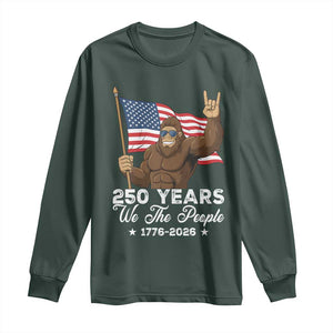 250 Years We The People Bigfoot Long Sleeve Shirt Funny Patriotic 1776 to 2026 US Semiquincentennial TS02 Dark Forest Green Print Your Wear