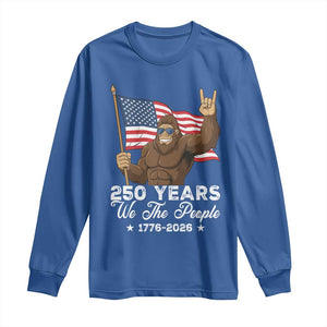 250 Years We The People Bigfoot Long Sleeve Shirt Funny Patriotic 1776 to 2026 US Semiquincentennial TS02 Royal Blue Print Your Wear