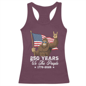 250 Years We The People Bigfoot Racerback Tank Top Funny Patriotic 1776 to 2026 US Semiquincentennial TS02 Maroon Print Your Wear