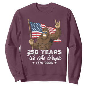 250 Years We The People Bigfoot Sweatshirt Funny Patriotic 1776 to 2026 US Semiquincentennial TS02 Maroon Print Your Wear