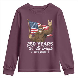 250 Years We The People Bigfoot Youth Sweatshirt Funny Patriotic 1776 to 2026 US Semiquincentennial TS02 Maroon Print Your Wear