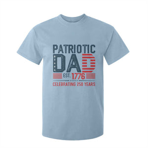Patriotic Dad 250 Years T Shirt For Kid Est. 1776 Funny USA Semiquincentennial TS02 Light Blue Print Your Wear