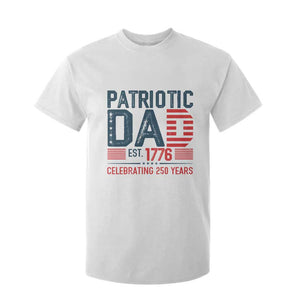 Patriotic Dad 250 Years T Shirt For Kid Est. 1776 Funny USA Semiquincentennial TS02 White Print Your Wear