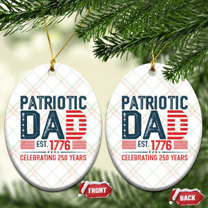 Patriotic Dad 250 Years Ceramic Ornament Est. 1776 Funny USA Semiquincentennial TS02 Print Your Wear