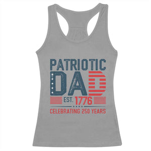 Patriotic Dad 250 Years Racerback Tank Top Est. 1776 Funny USA Semiquincentennial TS02 Sport Gray Print Your Wear