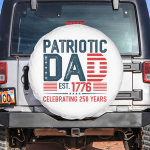 Patriotic Dad 250 Years Spare Tire Cover Est. 1776 Funny USA Semiquincentennial TS02 No hole White Print Your Wear
