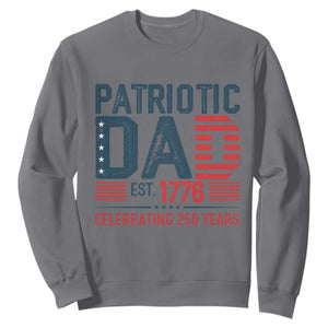 Patriotic Dad 250 Years Sweatshirt Est. 1776 Funny USA Semiquincentennial TS02 Charcoal Print Your Wear