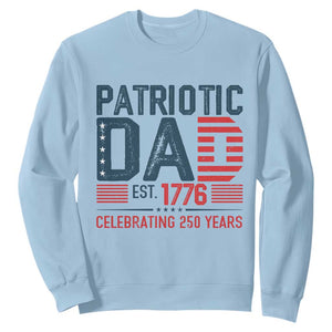 Patriotic Dad 250 Years Sweatshirt Est. 1776 Funny USA Semiquincentennial TS02 Light Blue Print Your Wear