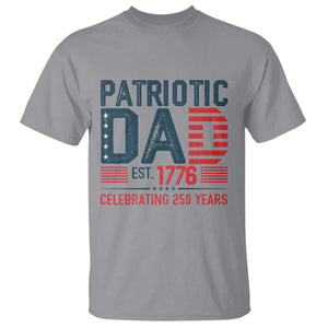Patriotic Dad 250 Years T Shirt Est. 1776 Funny USA Semiquincentennial TS02 Sport Gray Print Your Wear