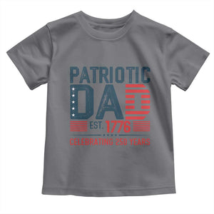 Patriotic Dad 250 Years Toddler T Shirt Est. 1776 Funny USA Semiquincentennial TS02 Charcoal Print Your Wear