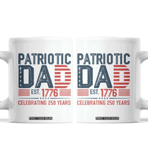 Patriotic Dad 250 Years Coffee Mug Est. 1776 Funny USA Semiquincentennial TS02 White Print Your Wear