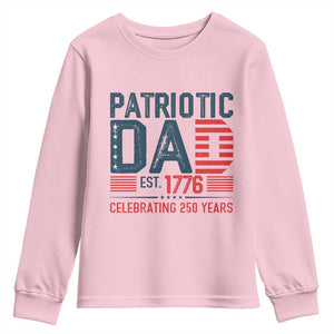 Patriotic Dad 250 Years Youth Sweatshirt Est. 1776 Funny USA Semiquincentennial TS02 Light Pink Print Your Wear