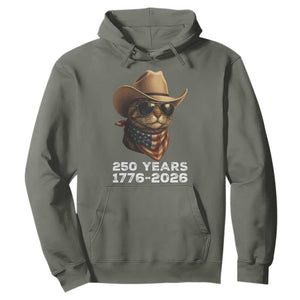 Cool Cowboy Cat 250 Years Hoodie Funny Patriotic 1776 to 2026 US Semiquincentennial TS02 Military Green Print Your Wear
