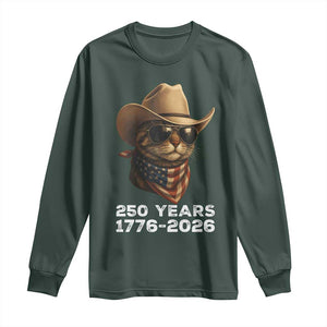 Cool Cowboy Cat 250 Years Long Sleeve Shirt Funny Patriotic 1776 to 2026 US Semiquincentennial TS02 Dark Forest Green Print Your Wear