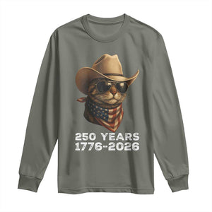 Cool Cowboy Cat 250 Years Long Sleeve Shirt Funny Patriotic 1776 to 2026 US Semiquincentennial TS02 Military Green Print Your Wear